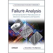 Failure Analysis: A Practical Guide for Manufacturers of Electronic Components and Systems