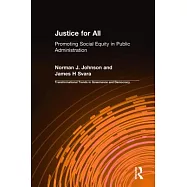 Justice for All: Promoting Social Equity in Public Administration: Promoting Social Equity in Public Administration