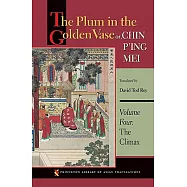 The Plum in the Golden Vase Or, Chin P&rsquo;Ing Mei, Volume Three: The Aphrodisiac