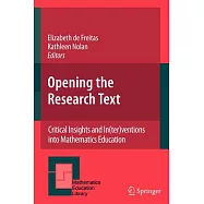 Opening the Research Text: Critical Insights and In(ter)ventions into Mathematics Education