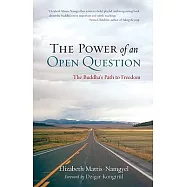 The Power of an Open Question: The Buddha’s Path to Freedom