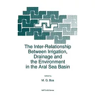 The Inter-Relationship Between Irrigation, Drainage and the Environment in the Aral Sea Basin