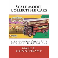 Scale Model Collectible Cars: With Official Corgi Toys Illustrations