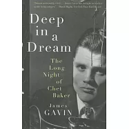 Deep in a Dream: The Long Night of Chet Baker