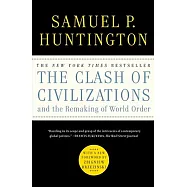 The Clash of Civilizations and the Remaking of World Order