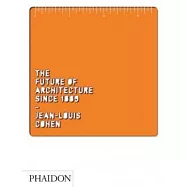 The Future of Architecture Since 1889