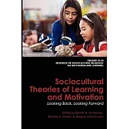 Sociocultural Theories of Learning and Motivation: Looking Back, Looking Forward