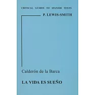 Calderon de la Barca: La Vida Es Sueno / Life Is a Dream