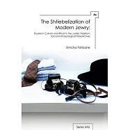 The Shtiebelization of Modern Jewry: Studies in Custom and Ritual in the Judaic Tradition: Social-Anthropological Perspectives