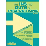 The Ins and Outs of Prepositions: A Guidebook for Esl Students