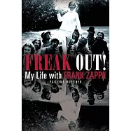 Freak Out!: My Life With Frank Zappa