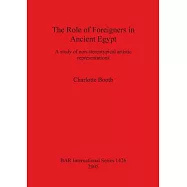 The Role of Foreigners in Ancient Egypt: A Study of Non-stereotypical Artistic Representations