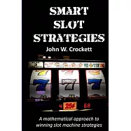 Smart Slot Strategies: A Mathematical Approach to Winning Slot Machine Strategies