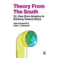 Theory from the South: Or, How Euro-America Is Evolving Toward Africa