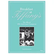 Breakfast at Tiffany&rsquo;s: The Official 50th Anniversary Companion