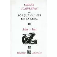 Obras completas de Sorjuana ines de la cruz: Autos y loas