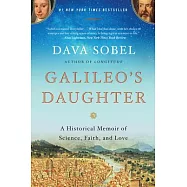 Galileo&rsquo;s Daughter: A Historical Memoir of Science, Faith, and Love