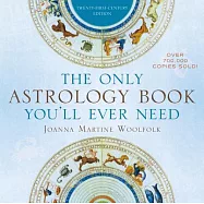 The Only Astrology Book You&rsquo;ll Ever Need: Twenty-First-Century Edition
