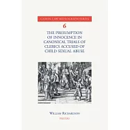 The Presumption of Innocence in Canonical Trials of Clerics Accused of Child Sexual Abuse: An Historical Analysis of