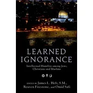 Learned Ignorance: Intellectual Humility Among Jews, Christians, and Muslims