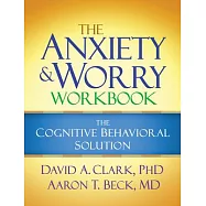 The Anxiety and Worry Workbook: The Cognitive Behavioral Solution