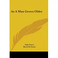 As a Man Grows Older