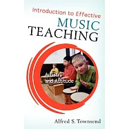 Introduction to Effective Music Teaching: Artistry and Attitude