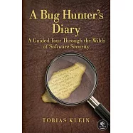 A Bug Hunter’s Diary: A Guided Tour Through the Wilds of Software Security