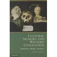 Cultural Memory and Western Civilization: Functions, Media, Archives