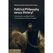 Political Philosophy Versus History?: Contextualism and Real Politics in Contemporary Political Thought