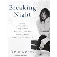 Breaking Night: A Memoir of Forgiveness, Survival, and My Journey from Homeless to Harvard