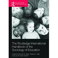The Routledge International Handbook of the Sociology of Education