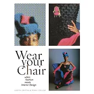 Wear Your Chair: When Fashion Meets Interior Design