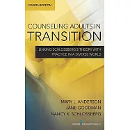 Counseling Adults in Transition: Linking Schlossberg’s Theory With Practice in a Diverse World