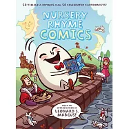 Nursery Rhyme Comics: 50 Timeless Rhymes from 50 Celebrated Cartoonists!