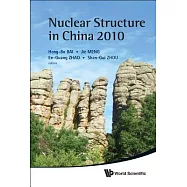 Nuclear Structure in China 2010: Proceedings of the 13th National Conference on Nuclear Structure in China, Chi-Feng