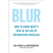 Blur: How to Know What’s True in the Age of Information Overload
