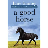 A Good Horse: Book Two of the Horses of Oak Valley Ranch