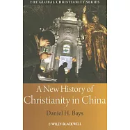 A New History of Christianity in China