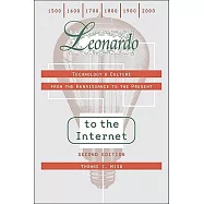 Leonardo to the Internet: Technology & Culture from the Renaissance to the Present