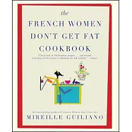 The French Women Don’t Get Fat Cookbook
