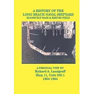 A History of the Long Beach Naval Shipyard, Roosevelt Base & Reeves Field N.a.s.