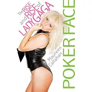 Poker Face: The Rise and Rise of Lady Gaga