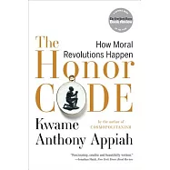 The Honor Code: How Moral Revolutions Happen