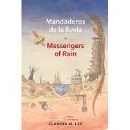 Mandaderos de la lluvia / Messengers of Rain: Poemas De America Latina / Poems of Latin America