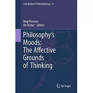 Philosophy’s Moods: The Affective Grounds of Thinking