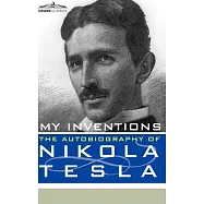 My Inventions: The Autobiography of Nikola Tesla