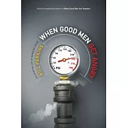 When Good Men Get Angry: The Spiritual Art Of Managing Anger