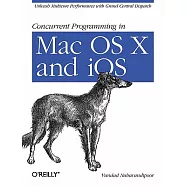 Concurrent Programming in Mac OS X and iOS