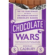 Chocolate Wars: The 150-year Rivalry Between the World’s Greatest Chocolate Makers